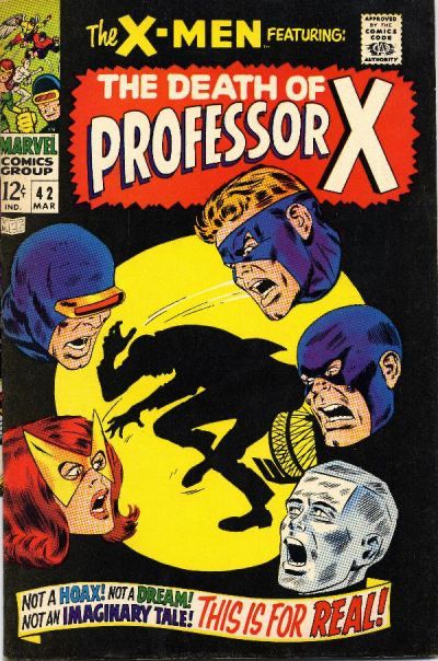 The cover to X-MEN 42, by John Buscema and maybe John Verpoorten. Logo-bannering "The Death of Professor X," with a blur reading "Not a HOAX! Not a DREAM! Not an IMAGINARY TALE! This is for REAL!"