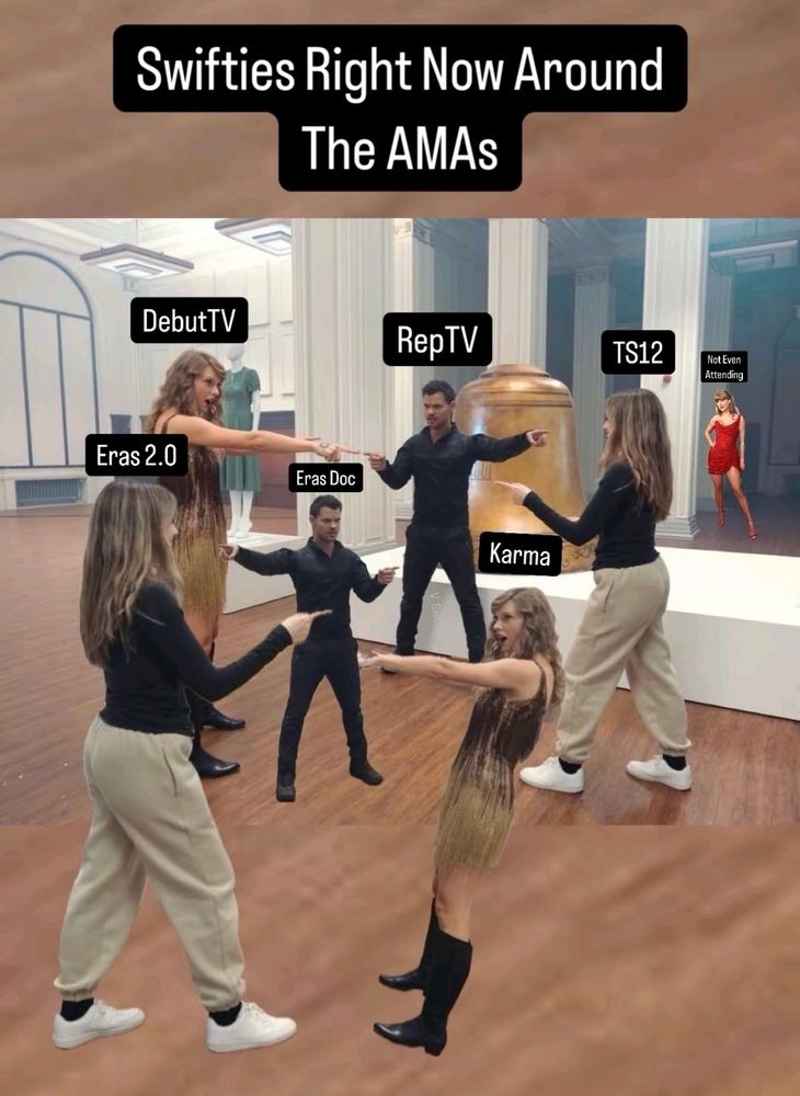 „Swifties Right now around the AMAs“
The spiderman meme with the 3 taylors photoshopped that there are 6 now. Each one has a Description: Karma, eras 2.0, eras doc, debut tv, rep tv, ts 12
And in the back there is taylor number 7 ( red Grammy dress) above her Head it says Not Even attending