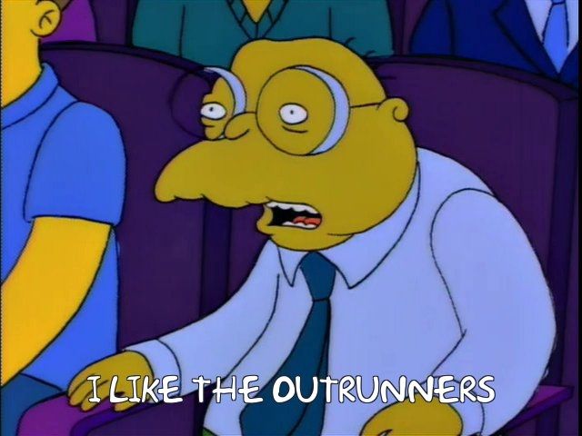 Hans Moleman likes the Outrunners