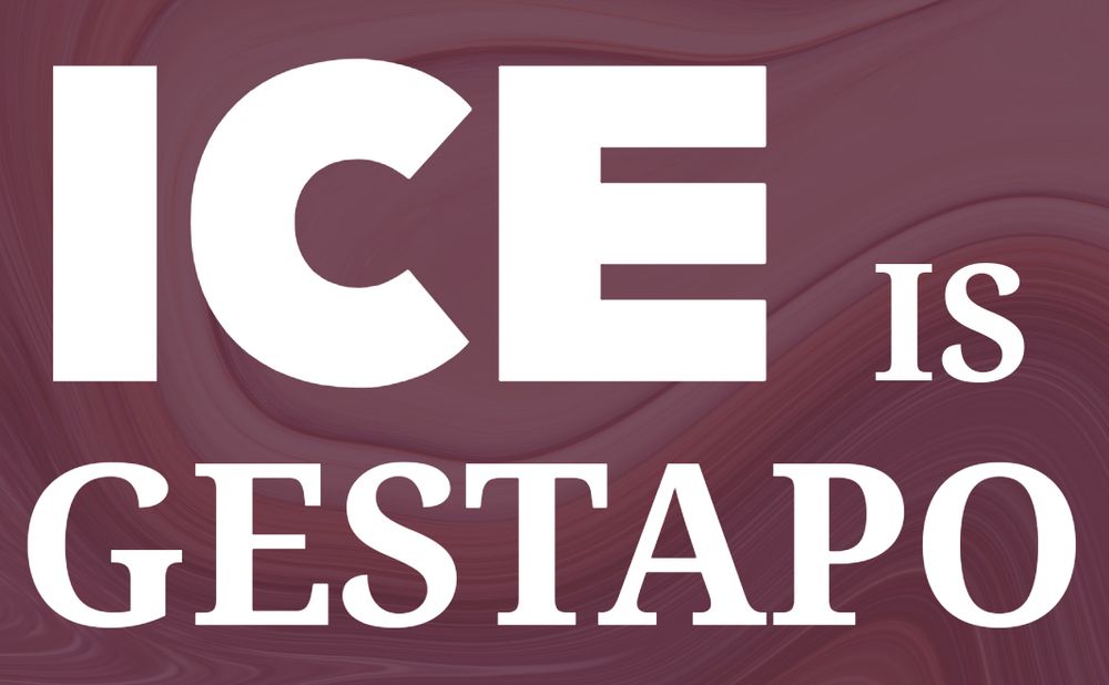 ICE IS
GESTAPO