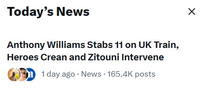 Top news item from the sidebar on X.com: "Anthony Williams Stabs 11 on UK Train, Heroes Crean and Zitouni Intervene"
