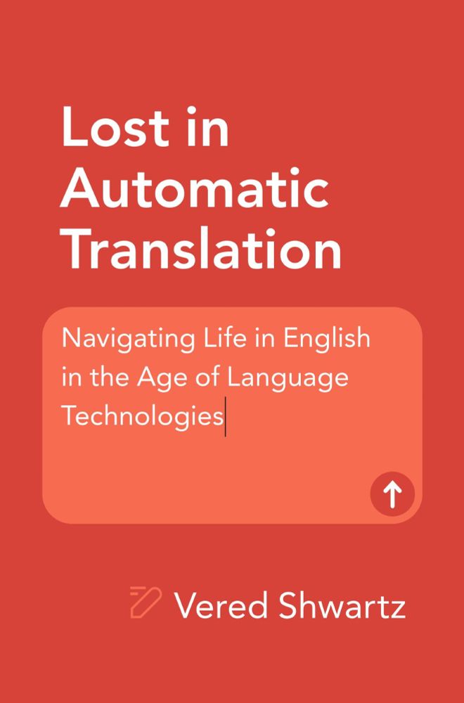 Book cover - Lost in Automatic Translation: Navigating Life in English in the Age of Language Technologies. By Vered Shwartz. Publisher: Cambridge University Press.