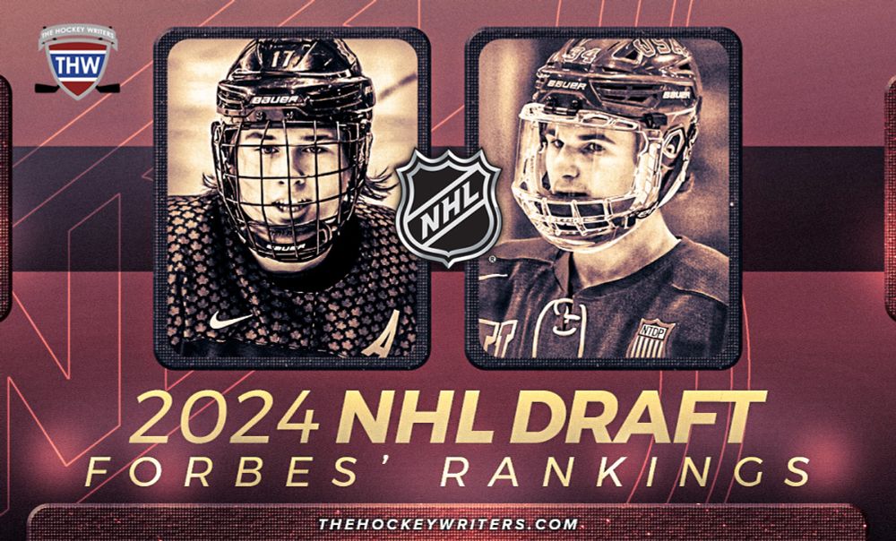 2024 NHL Draft Rankings: Forbes' Top 128 Final Rankings - The Hockey Writers NHL Entry Draft Latest News, Analysis & More