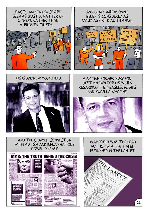 Facts and evidence are just seen as a matter of opinion, rather than a proven truth / and blind unreasoning belief is considered as valid as critical thinking / this is Andrew Wakefield / a British former surgeon best known for his work regarding the measles, mumps and rubella vaccine / and the claimed connection with autism and inflammatory bowel disease / Wakefield was the lead author in a 1998 paper, published in the Lancet