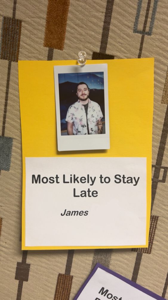 A Polaroid of me above the words “Most Likely to Stay Late”