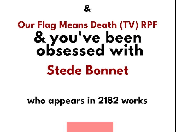 OFMD RPF & you've been obsessed with stede bonnet. who appears in 2182 works.