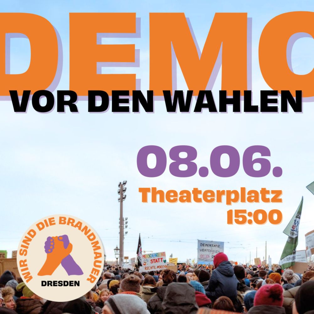 08.06. 15 Uhr Theaterplatz - Wir sind die Brandmauer Dresden