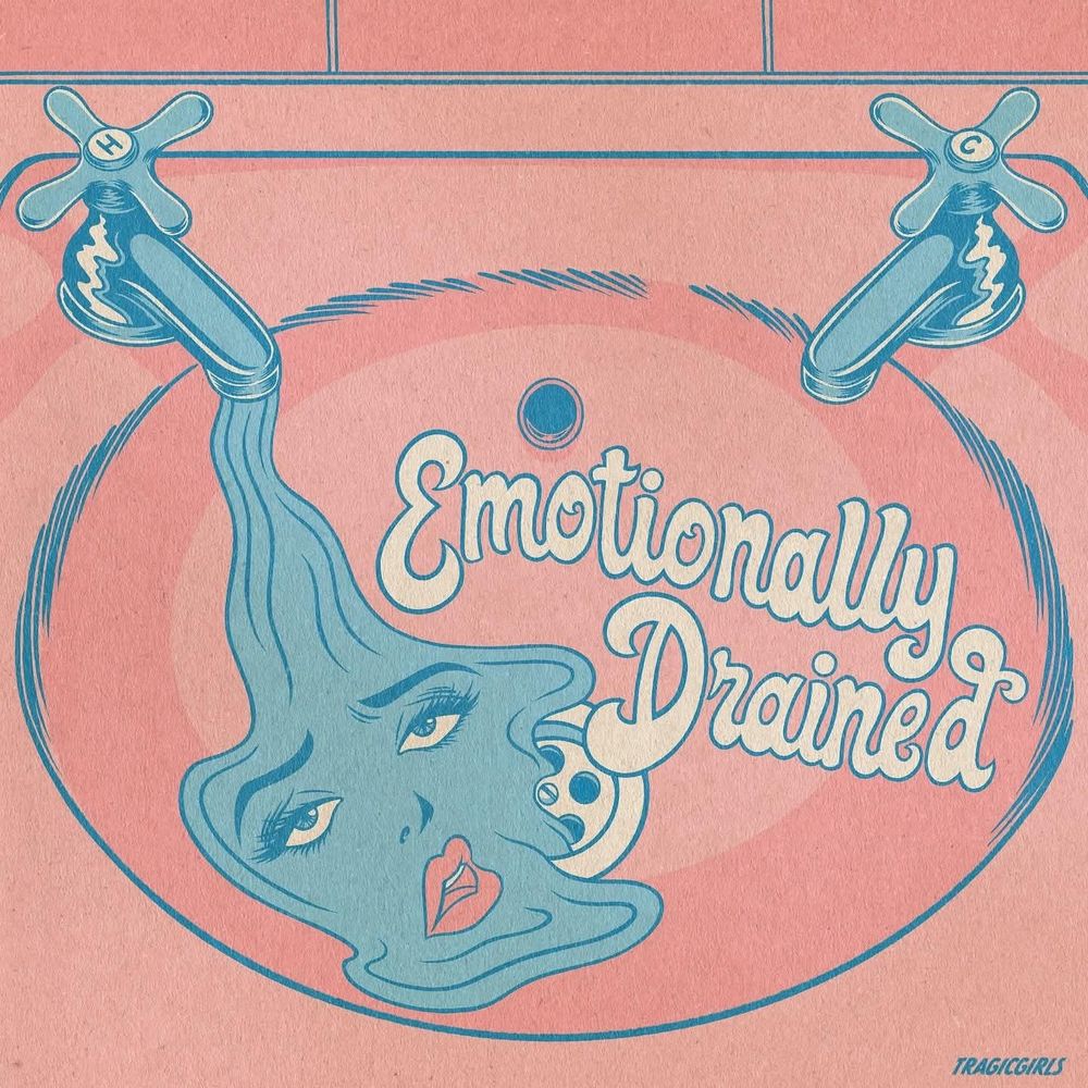 Artwork of a pink sink with the left faucet one. The water is in the shape of a woman's face.  Superimposed text reads: Emotionally Drained
