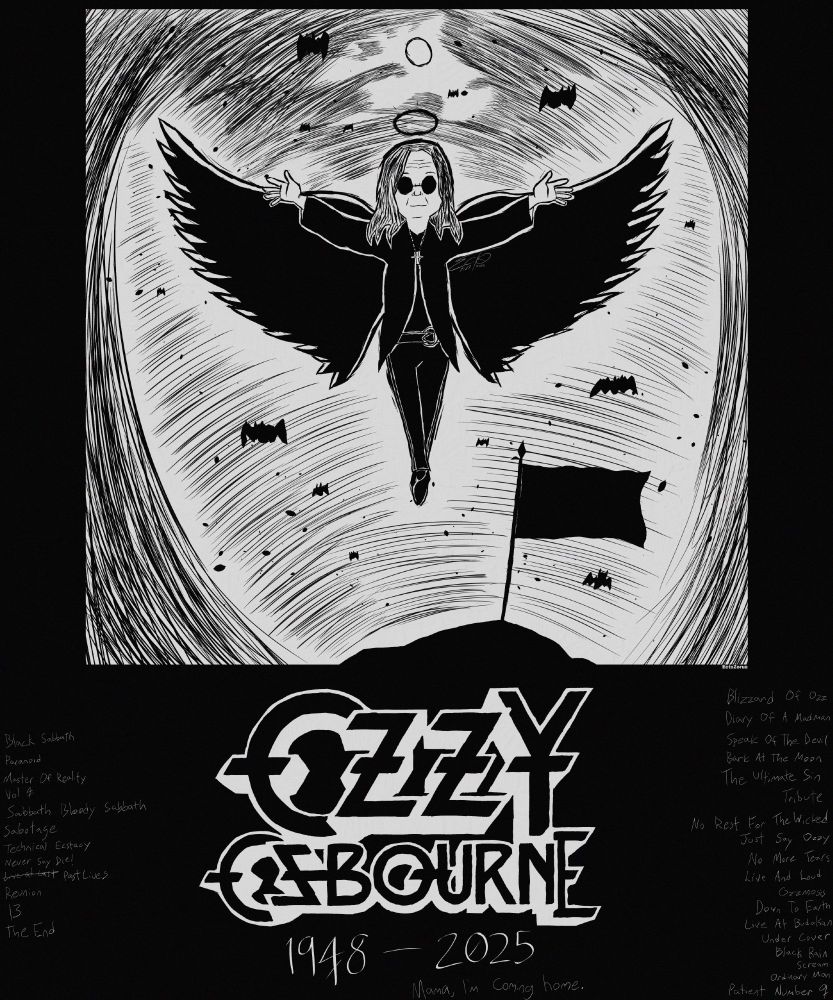 Tribute artwork depicting Ozzy Osbourne, the musician transcending with black angel wings and a black halo. Several album covers are referenced in the background. Written along his logo is a list of his released albums, both as a solo artist and from his time with Black Sabbath. "Mama, I'm coming home." is written below the logo, a lyric from the song of the same name. Ozzy Osbourne sadly left our realm on July 22, 2025. He will be missed. 🖤