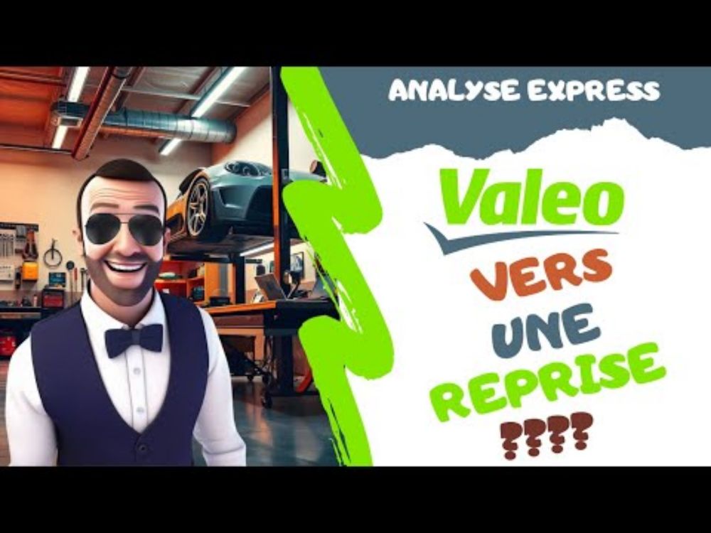 VALEO, FAUT-IL INVESTIR ? ANALYSE EXPRESS
