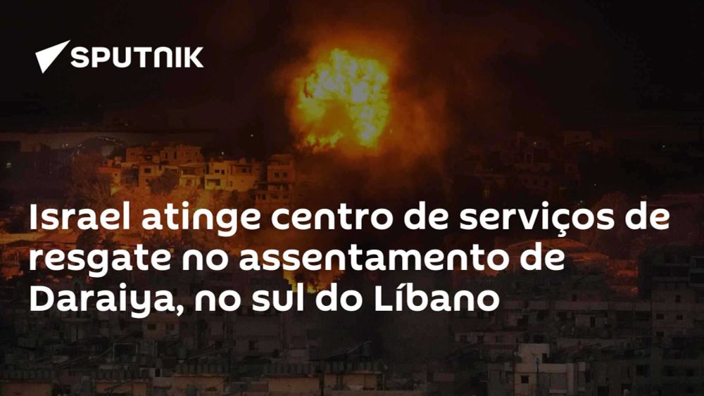 Israel atinge centro de serviços de resgate no assentamento de Daraiya, no sul do Líbano