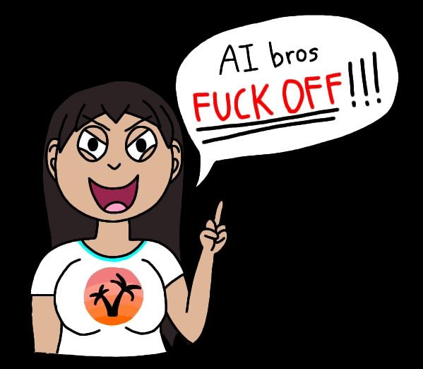 A transparent image of a Latina woman giving the middle finger and exclaiming, "AI bros FUCK OFF!!!"

Her skin is olive or light tan and her hair is long, straight, and dark brown. She has angry eyebrows, with her eyelids (both the top and bottom eyelids) partially closing in on her eyes, and a smiley open mouth. Her eyes have a white sclera and black pupils, and inside her mouth is a mauve color and her tongue is pink.

She is wearing a T-shirt that is white with a thin, bright  teal collar and a circle design in the middle of the shirt, which is of a sunset with two black palm trees in front of it. The sunset has 5 stripes that go from pink to orange.

Her exclamation is in a white speech bubble. The hand-written text is black, except for the "FUCK OFF" text, which is bright red and has 2 black underlines underneath it. The "FUCK OFF" and three exclamation points are larger and more bolded than the "AI bros" text.

In the corner of the drawing is a signature, which says "amazonparrot" in cursive.
