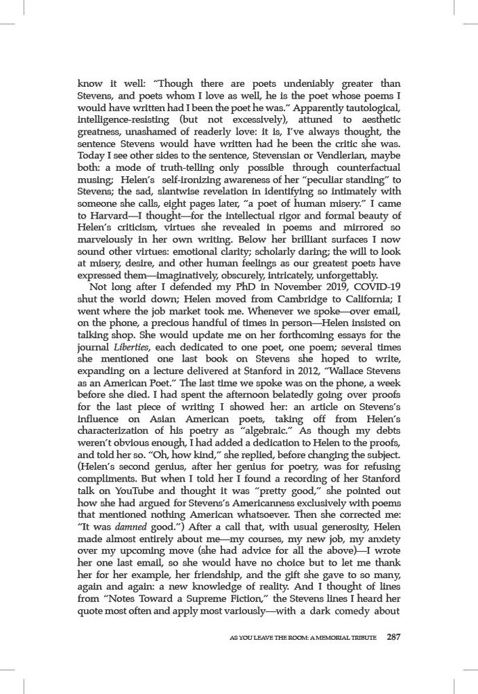 Christopher Spaide, remembrance of Helen Vendler in “As You Leave the Room: A Memorial Tribute: Marjorie Perloff & Helen Vendler,” The Wallace Stevens Journal 48, no. 2 (Fall 2024): 287