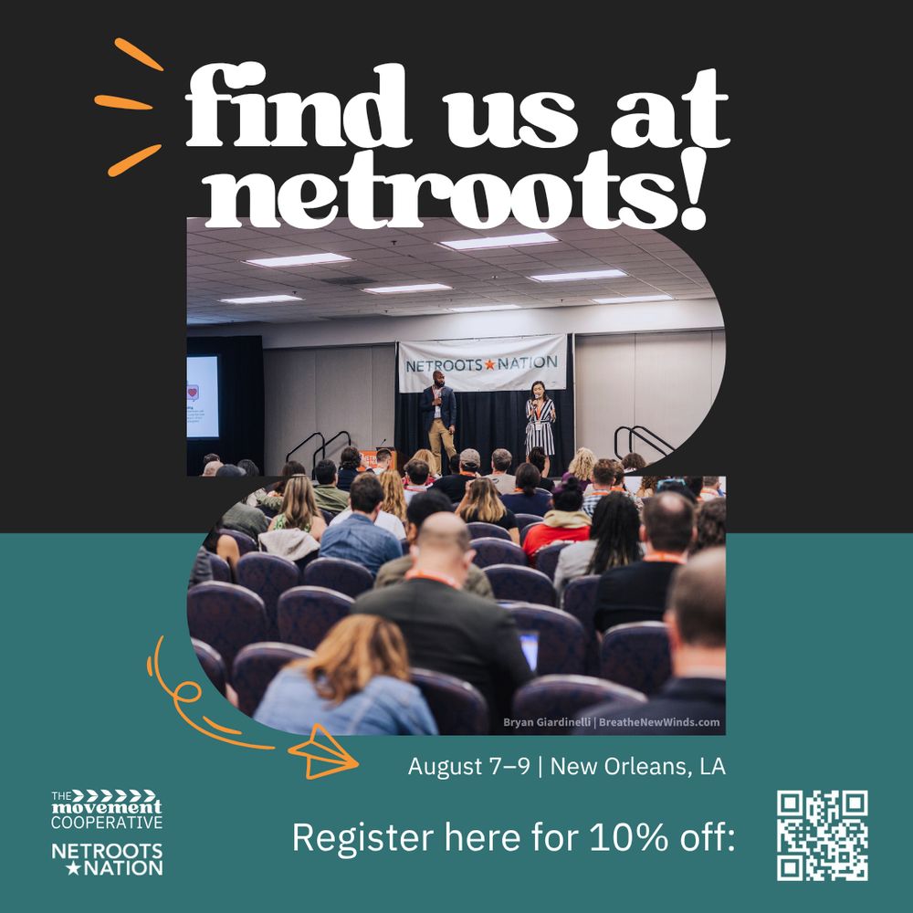 Graphic promoting The Movement Cooperative’s presence at the 2024 Netroots Nation conference. Header reads “find us at netroots!” over a half off-black, half dark teal background. Center features a cutout photo of a past Netroots session with two speakers on stage in front of an audience (photo by Bryan Giardinello | BreatheNewWinds.com). Below the photo are the event details: August 7–9 | New Orleans, LA. TMC and Netroots Nation logos appear in the bottom left corner. Bottom right includes the call to action “Register here for 10% off” next to a QR code.