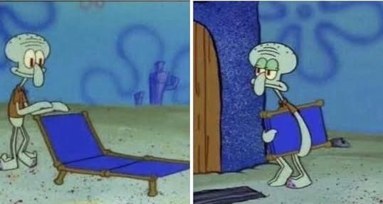 A reaction meme of Squidward from SpongeBob SquarePants setting out a deck chair, only in the next panel to for him fold it back up and head back home.