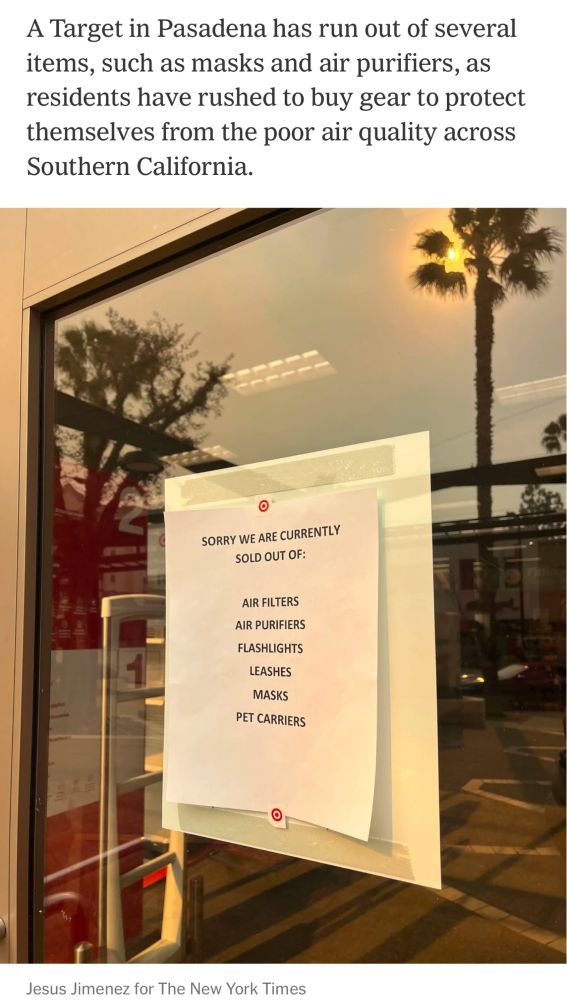 From the New York Times. Pasadena Target posted a sign saying they are out of air filters, purifiers, flashlights, leashes, masks and pet carriers 