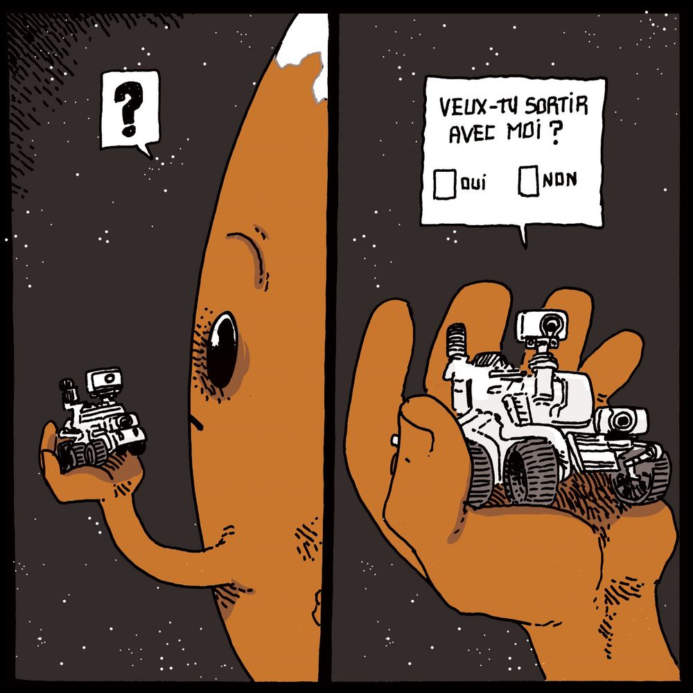 Mars regarde un petit rover dans le creux de sa main, étonnée.
Le Rover lui transmet un message: "Veux-tu sortir avec moi ? Oui/Non"