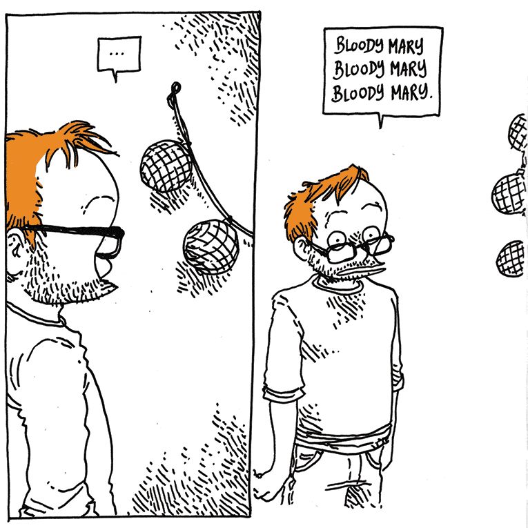 Boulet regarde pensif les mini-boules à facettes.
Il prononce la formule: "Bloody Mary, Bloody Mary, Bloody Mary".