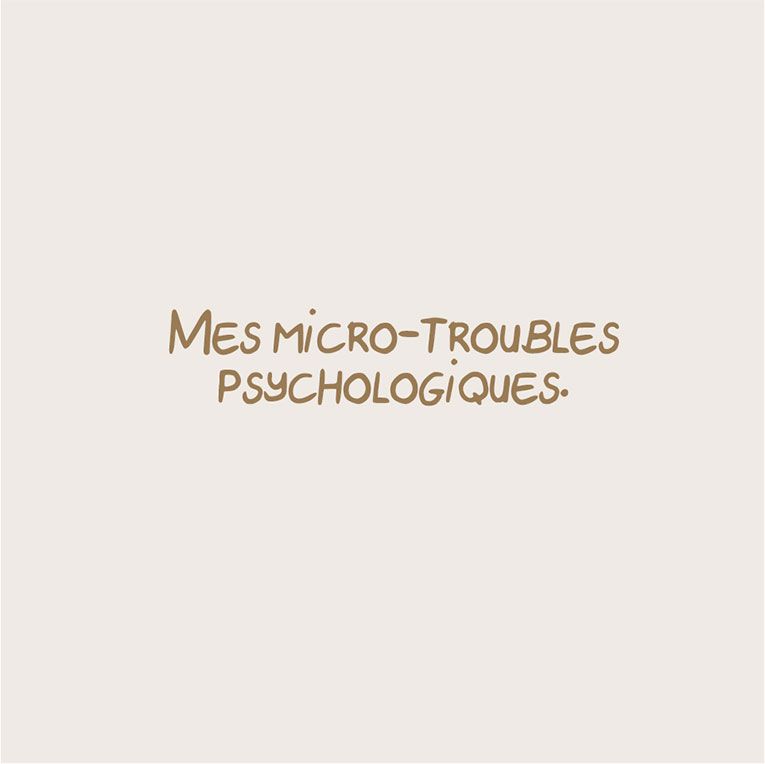 Un panneau annonçant: "Mes micro-troubles psychologiques."