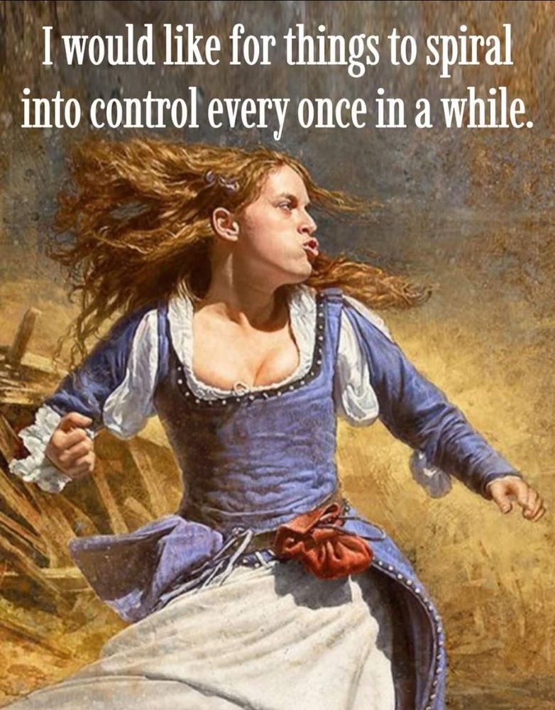 Drawing of a woman running through a field about to throw a punch. 

Caption: I would like for things to spiral into control every once in a while. 