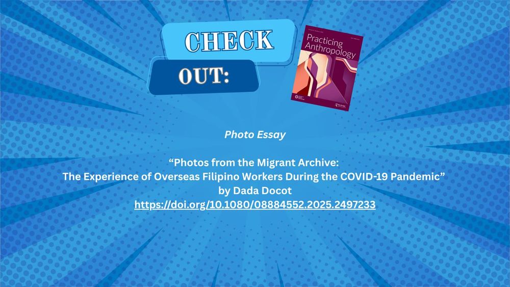 Blue background that reads "check out:" next to an image of the front cover of the journal "Practicing Anthropology" over text that links users to Dada Docot's Photo Essay at https://doi.org/10.1080/08884552.2025.2497233
