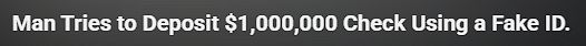 a youtube video titled "Man tries to deposit one million dollar check using a fake ID"
