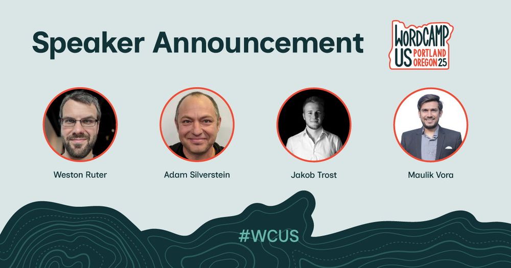 Speaker Announcement
- Weston Ruter
- Adam Silverstein
- Jakob Trost
- Maulik Vora