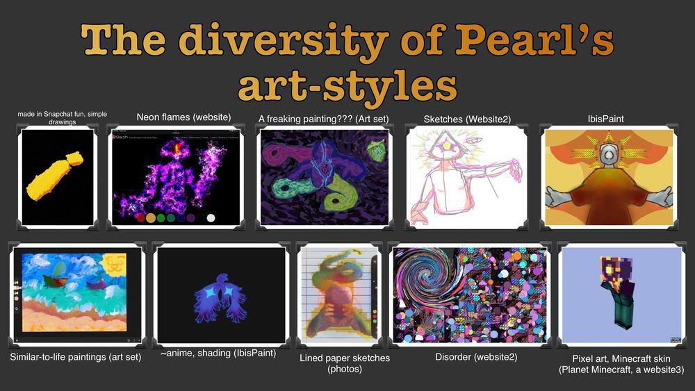 The diversity of Pearl’s art-styles 

-Many drawings made by me (all digital)

-Descriptions of art-styles / ideas they stand for 