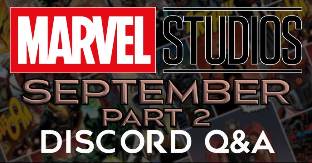 Sept. Discord Q&A About Marvel Studios with Alex Perez – Part 2