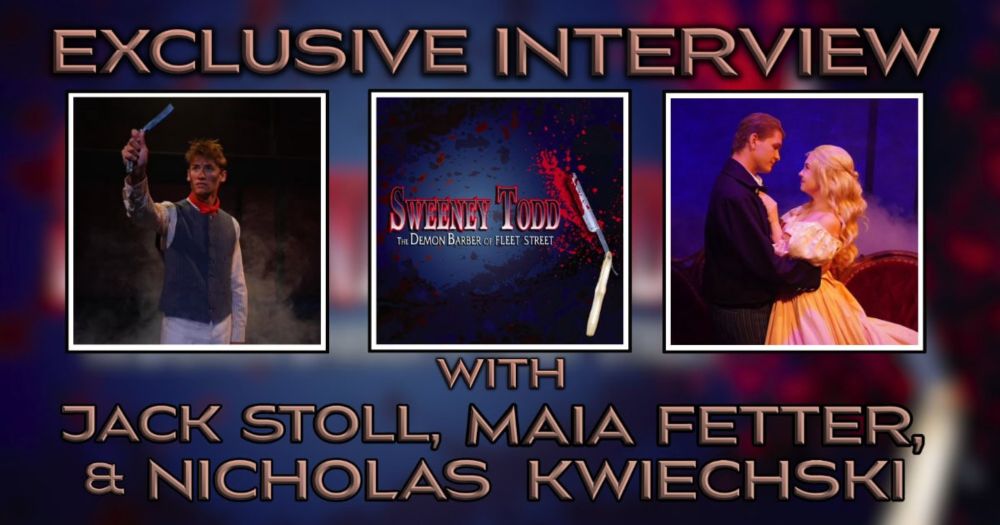 Avon Players 'Sweeney Todd' Interview: Nicholas Kwiechski, Maia Fetter, & Jack Stoll