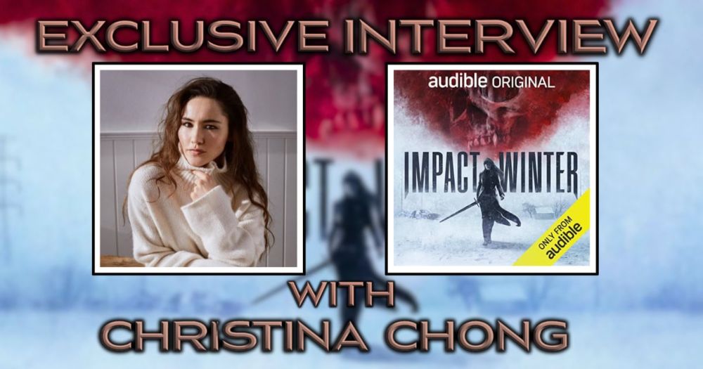 Exclusive Interview: Christina Chong of 'Impact Winter' on Audible