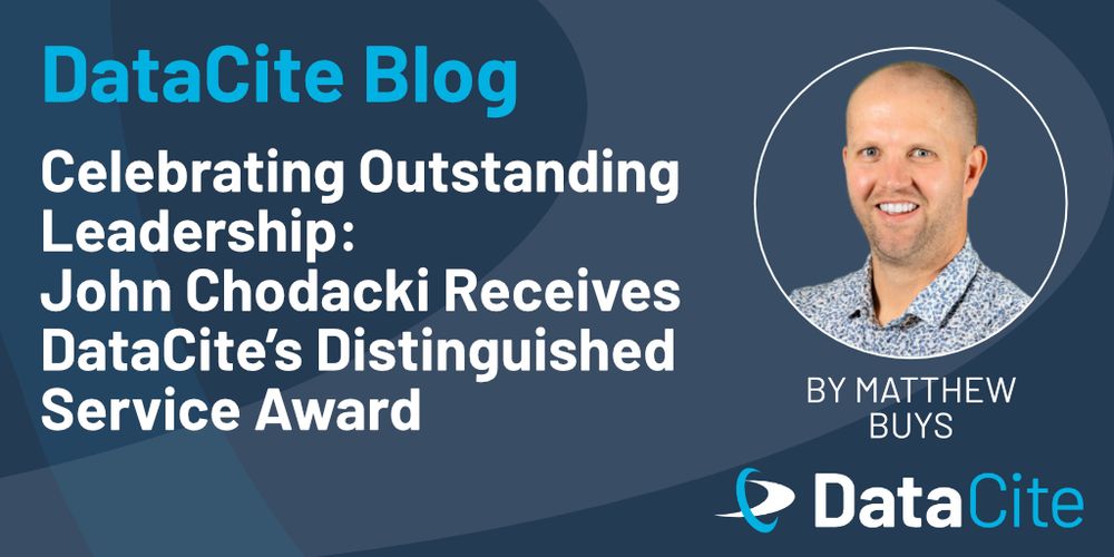 Image featuring a blog post announcement from DataCite, highlighting John Chodacki as the recipient of the Distinguished Service Award, with a photo of Matthew Buys. The background is blue with the DataCite logo.