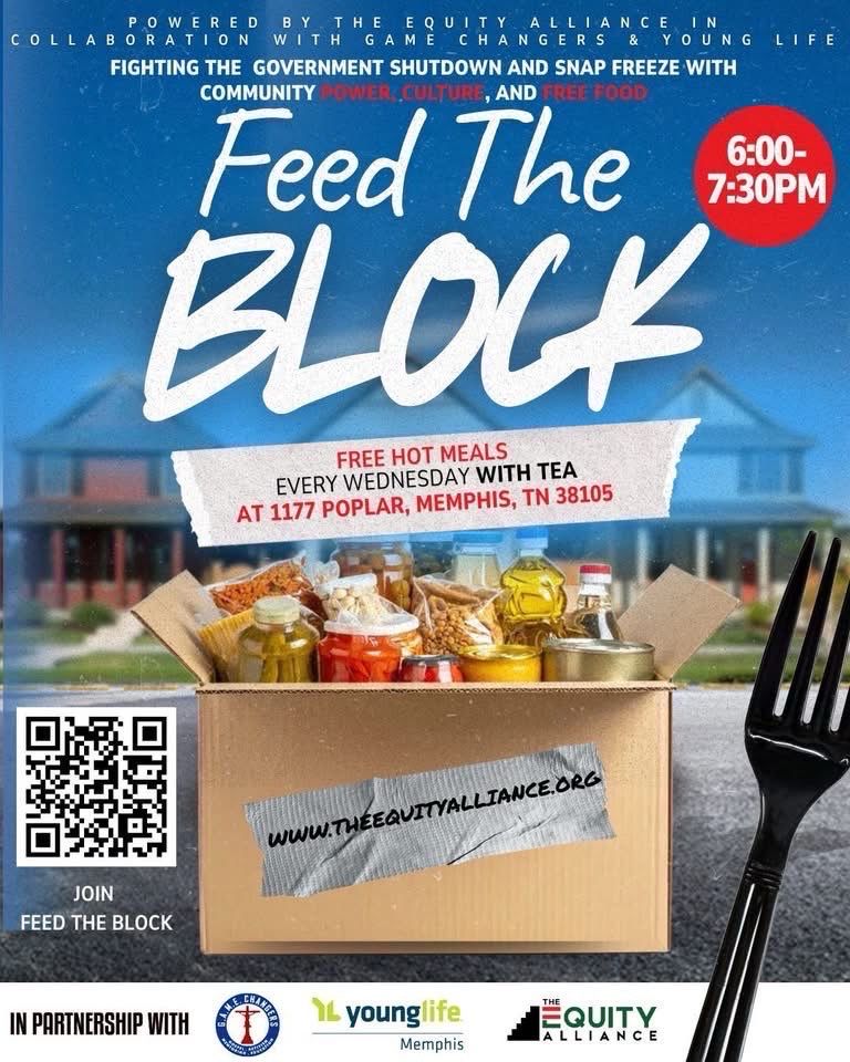 Because _no one_ should go hungry, The Equity Alliance (TEA) and partners offer a free meal every Wednesday, no questions asked. 

Feed The Block. 1177 Poplar, Memphis, at All Saints/Young Life. Wednesdays from 6 to 7:30 PM.
