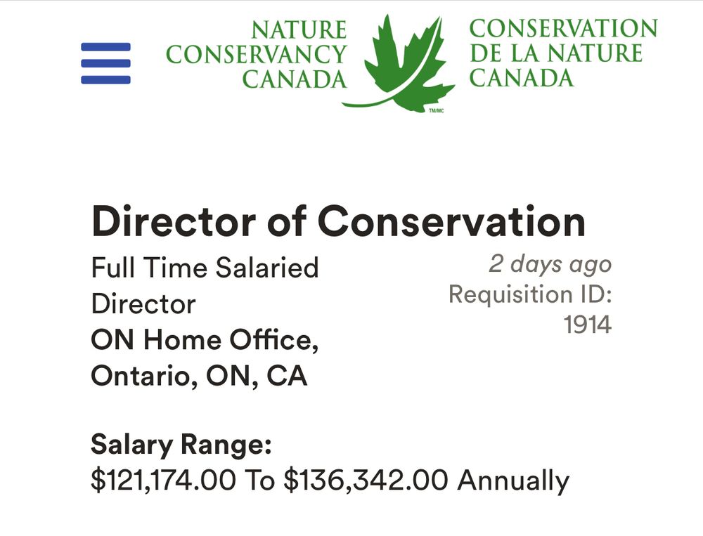 Screenshot of the top part of the job ad:

NATURE CONSERVANCY CANADA

CONSERVATION DE LA NATURE CANADA

Director of Conservation
Full Time Salaried
Director
ON Home Office, Ontario, ON, CA
Salary Range: $121,174.00 To $136,342.00 Annually

