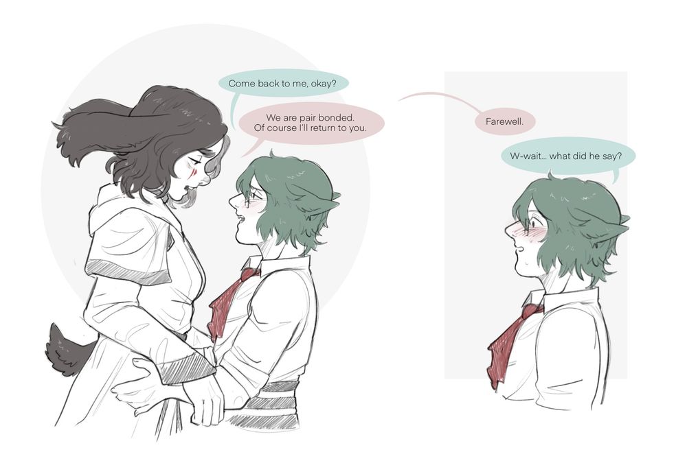 Two doodles panels. Ruca and Koana embrace in the first one. Koana says “come back to me” while Ruca responds “we are pair bonded. Of course I’ll return to you.” Second panel is Ruca saying Farewell and leaving Koana surprised and confused. He is blushing and says “w-wait…. What did he say?”