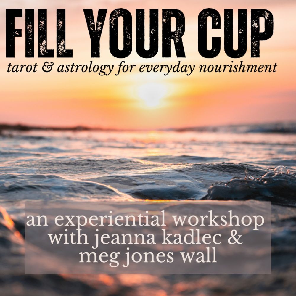 Fill Your Cup: Tarot & Astrology for Everyday Nourishment