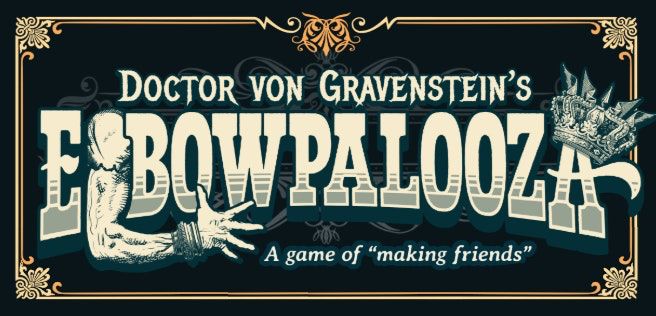 The title of the game! Doctor von Gravenstein's Elbowpalooza
