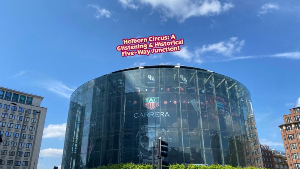 Holborn Circus: A Glistening & Historical Five-Way Junction!