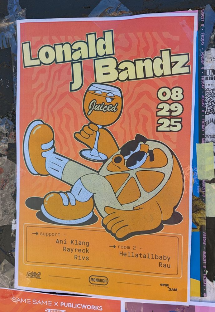 Event flyer listing the headliner as Lonald J Bandz (with a "z"), supported by Ani Klang, Rayreck, Rivs, Hellatallbaby, and Rau. There is a cartoonish drawing of an anthropomorphic half-orange with arms and legs. The orange is reclining and holding up a wine glass labeled Juice which is full of orange liquid.