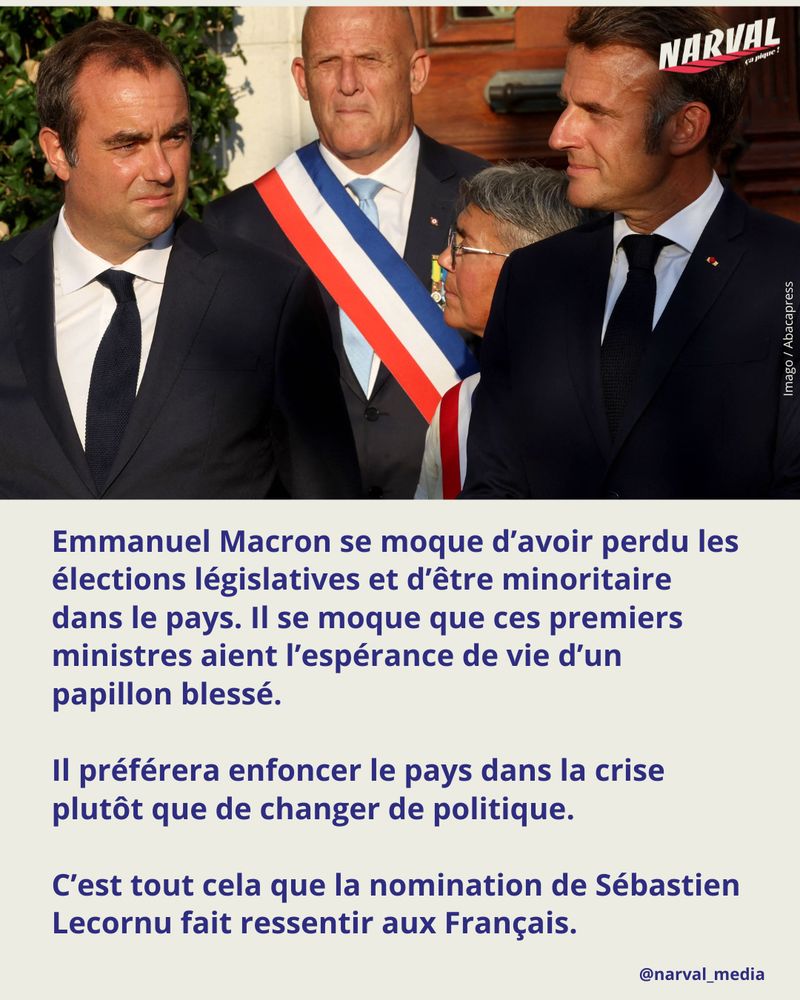 Emmanuel Macron se moque d’avoir perdu les élections législatives et d’être minoritaire dans le pays. Il se moque que ces premiers ministres aient l’espérance de vie d’un papillon blessé.

Il préférera enfoncer le pays dans la crise plutôt que de changer de politique.

C’est tout cela que la nomination de Sébastien Lecornu fait ressentir aux Français.
