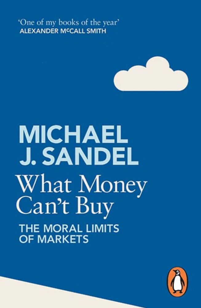 Book cover of what money can’t buy, the moral limit of markets. It’s a plain blue cover with a white cloud. A penguin book. 