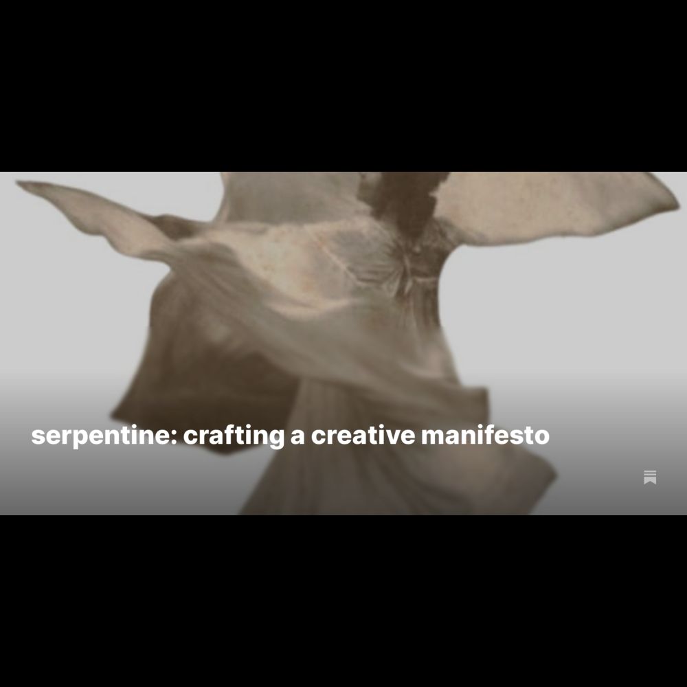 serpentine: crafting a creative manifesto