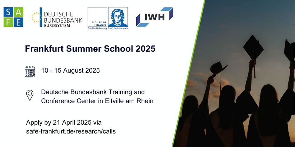 Invitation to the Frankfurt Summer School 2025 from 10-15 August 2025 at the Deutsche Bundesbank Training and Conference Center in Eltville am Rhein, Applications until 21 April 2025 via safe-frankfurt.de/research/calls.