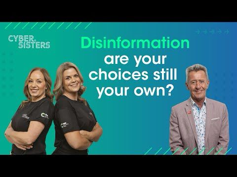 Cyber Sisters x Ian Johnson | Disinformation: Are Your Choices Still Your Own?