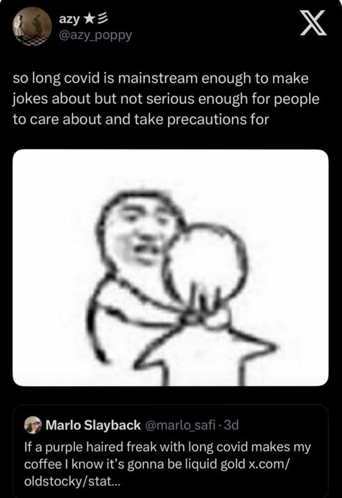 quote tweet from azy_poppy: “so long covid is mainstream enough to make jokes about but not serious enough for people to care about and take precautions for” (image of cartoon guy strangling other guy) original tweet: @marlo_safi: “If a purple haired freak with long covid makes my coffee I know it's gonna be liquid gold”