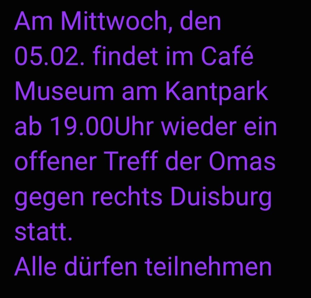 Am Mittwoch, den 05.02. findet im Café Museum am Kantpark ab 19.00Uhr wieder ein offener Treff der Omas gegen rechts Duisburg statt. 
Alle dürfen teilnehmen