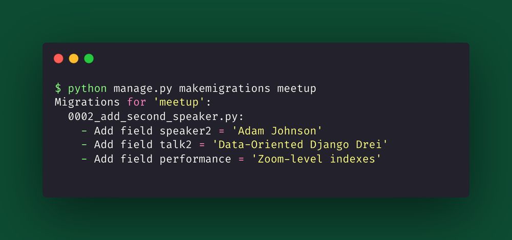 A dark-themed code snippet showing a Django migration for an app named ‘meetup.’ It adds a second speaker field set to ‘Adam Johnson,’ a talk field named ‘Data-Oriented Django Drei,’ and a ‘performance’ field labeled ‘Zoom-level indexes.