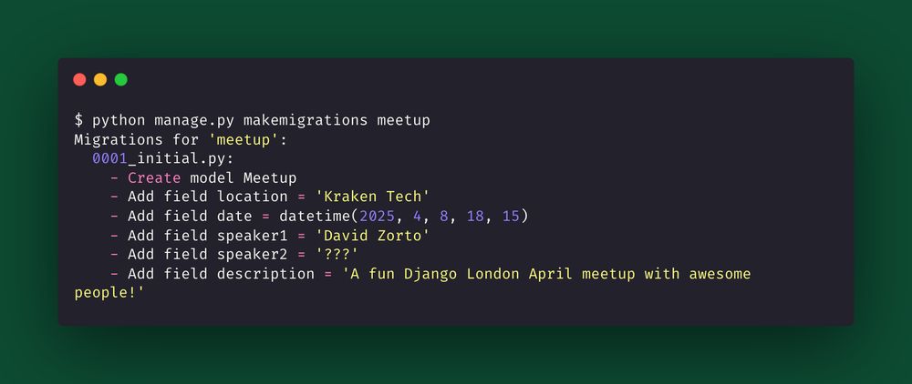 Terminal screenshot of a Django migration for the ‘meetup’ app, adding a location field (Kraken Tech), date (April 8, 6:15pm), speaker1 (David Imba Zorto), a speaker2 placeholder, and a fun event description.