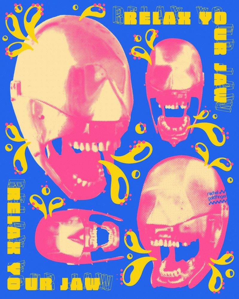 A design with various dental training dummy heads that have their mouths open baring their teeth and the text ‘RELAX YOUR JAW’. Cartoonish droplets come out of them and everything is boldly colored in pink, yellow, and blue.