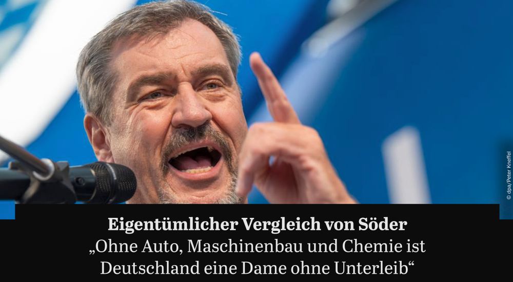 Eigentümlicher Vergleich von Söder: »Ohne Auto, Maschinenbau und Chemie ist Deutschland eine Dame ohne Unterleib«